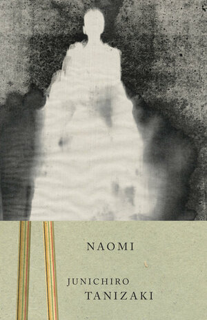 Naomi by Jun'ichirō Tanizaki