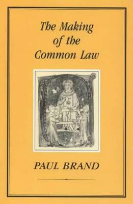 The Making of the Common Law by David Carpenter, Paul Brand