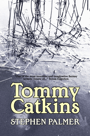 Tommy Catkins by Stephen Palmer