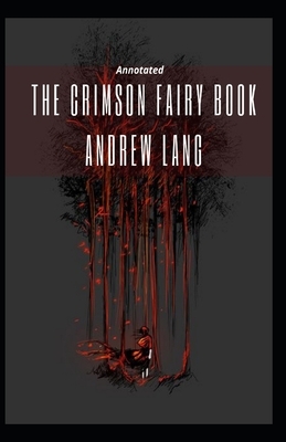 The Crimson Fairy Book Annotated by Andrew Lang