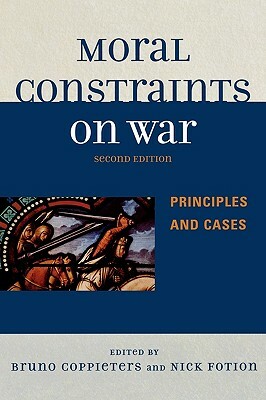 Moral Constraints on War: Principles and Cases, Second Edition by 