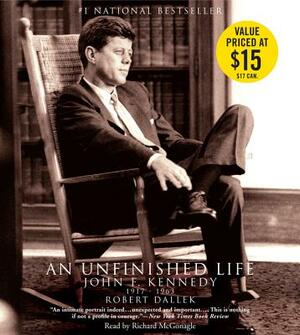 An Unfinished Life: John F. Kennedy 1917-1963 by Robert Dallek