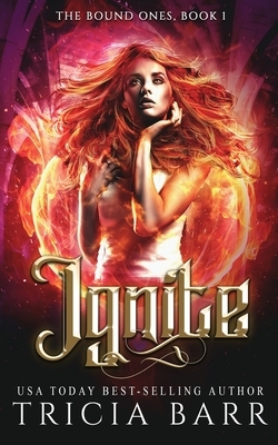 Ignite by Tricia Barr