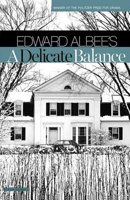 A Delicate Balance: Broadway Edition by Edward Albee