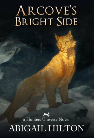 Arcove's Bright Side  by Abigail Hilton