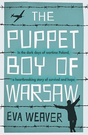 The Puppet Boy of Warsaw by Eva Weaver