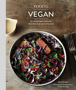 Food52 Vegan: 60 Vegetable-Driven Recipes for Any Kitchen by Gena Hamshaw