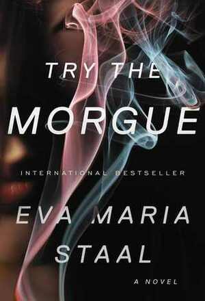 Try the Morgue by Eva Maria Staal