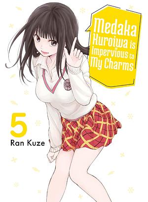 Medaka Kuroiwa is Impervious to My Charms Vol. 5 by Ran Kuze