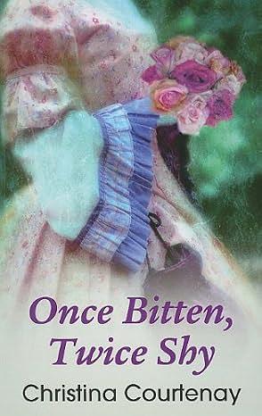 Once Bitten, Twice Shy by Christina Courtenay