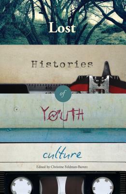 Lost Histories of Youth Culture by 