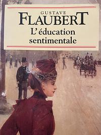 L'éducation sentimentale: histoire d'un jeune homme by Geoffrey Wall, Gustave Flaubert, Robert Baldick