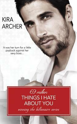 69 Million Things I Hate about You by Kira Archer