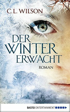 Der Winter erwacht by C.L. Wilson