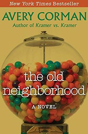 The Old Neighborhood by Avery Corman