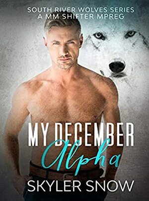 My December Alpha (South River #1) by Skyler Snow