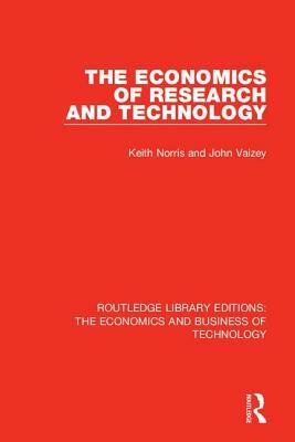 The Economics of Research and Technology by Keith Norris, John Vaizey