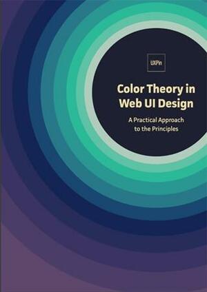 Color theory in web UI design by Jerry Cao, Matt Ellis, Krzysztof Stryjewski, UXpin, Kamil Zieba