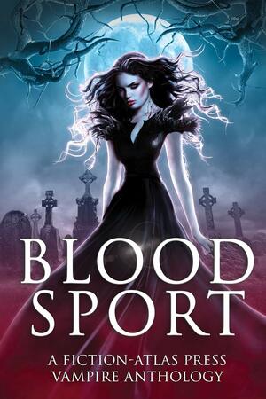 Bloodsport by C.L. Cannon, Aimee Shaye, Taylor J., Dora Blume, Devorah Fox, Lisah Jayne Walden, Lynn Mullican, L.B. Carter, Helen Jones, K. Matt, D. Fischer