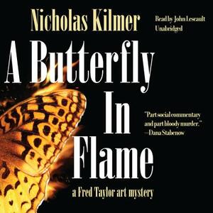 A Butterfly in Flame: A Fred Taylor Art Mystery by Nicholas Kilmer