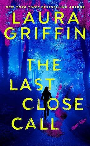 The Last Close Call by Laura Griffin