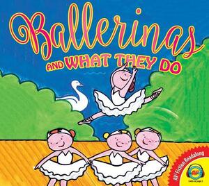 Ballerinas and What They Do by Liesbet Slegers