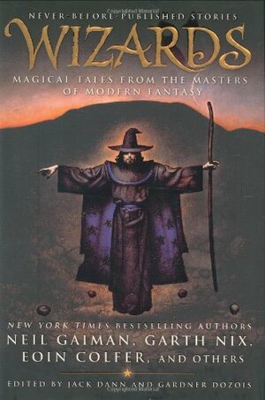 Wizards: Magical Tales From the Masters of Modern Fantasy by Jack Dann