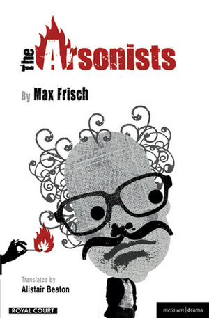 Firebugs by Max Frisch