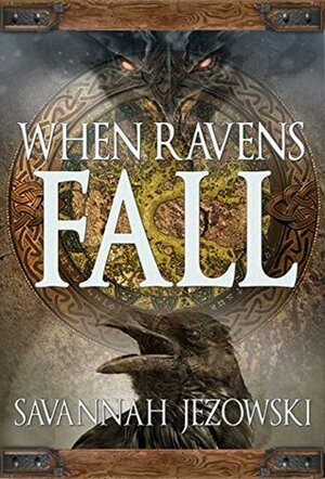 When Ravens Fall by Don Semora, Savannah Jezowski, Nadara Merrill