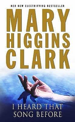 I Heard That Song Before by Mary Higgins Clark, Mary Higgins Clark