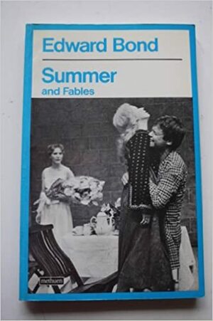 Summer and Fables & Service by Edward Bond