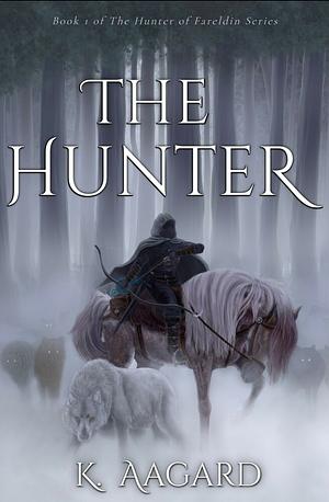 The Hunter by K. Aagard