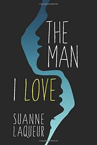 The Man I Love by Suanne Laqueur