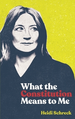 What the Constitution Means to Me by Heidi Schreck