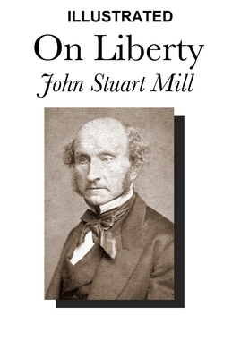 On Liberty Illustrated by John Stuart Mill