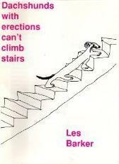 Dachshunds with Erections Can't Climb Stairs by Les Barker