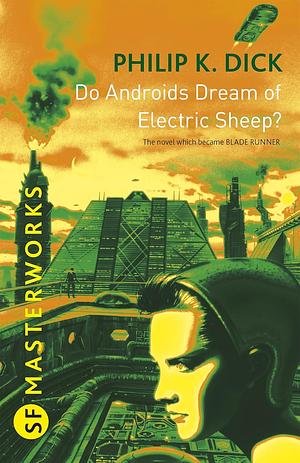 Do Androids Dream of Electric Sheep? by Philip K. Dick