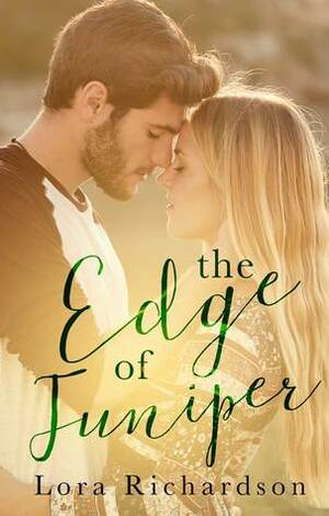 The Edge of Juniper by Lora Richardson