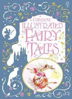 Illustrated Fairy Tales (Usborne Illustrated Story Collections) by Sarah Courtauld, Helen Wood, Rosie Dickins, Nancy Leschnikoff