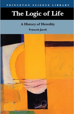 The Logic of Life: A History of Heredity by François Jacob, Francois Jacob