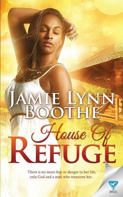 House of Refuge by Jamie Lynn Boothe