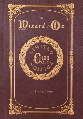The Wizard of Oz (100 Copy Limited Edition) by L. Frank Baum