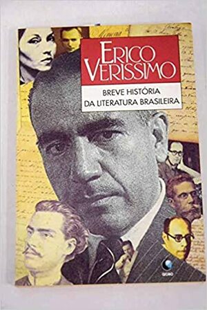 Breve História da Literatura Brasileira by Erico Verissimo