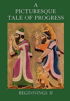 A Picturesque Tale of Progress: Beginnings II by Olive Beaupre Miller