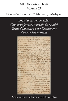 Louis Sébastien Mercier, 'Comment fonder la morale du peuple? Traité d'éducation pour l'avènement d'une société nouvelle' by 