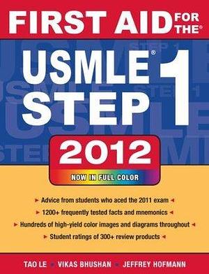 First Aid for the USMLE Step 1 2012 by Jeffrey Hofmann, Tao Le, Tao Le, Tao Le