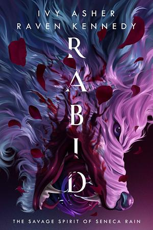 Rabid by Ivy Asher, Raven Kennedy