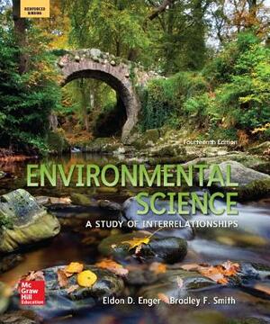 Enger, Environmental Science, 2016, 14e (Reinforced Binding) Student Edition by Bradley F. Smith, Eldon Enger