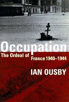 Occupation: Ordeal of France, 1940-44 by Ian Ousby