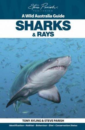 Sharks &amp; Rays by Tony Ayling, Steve Parish